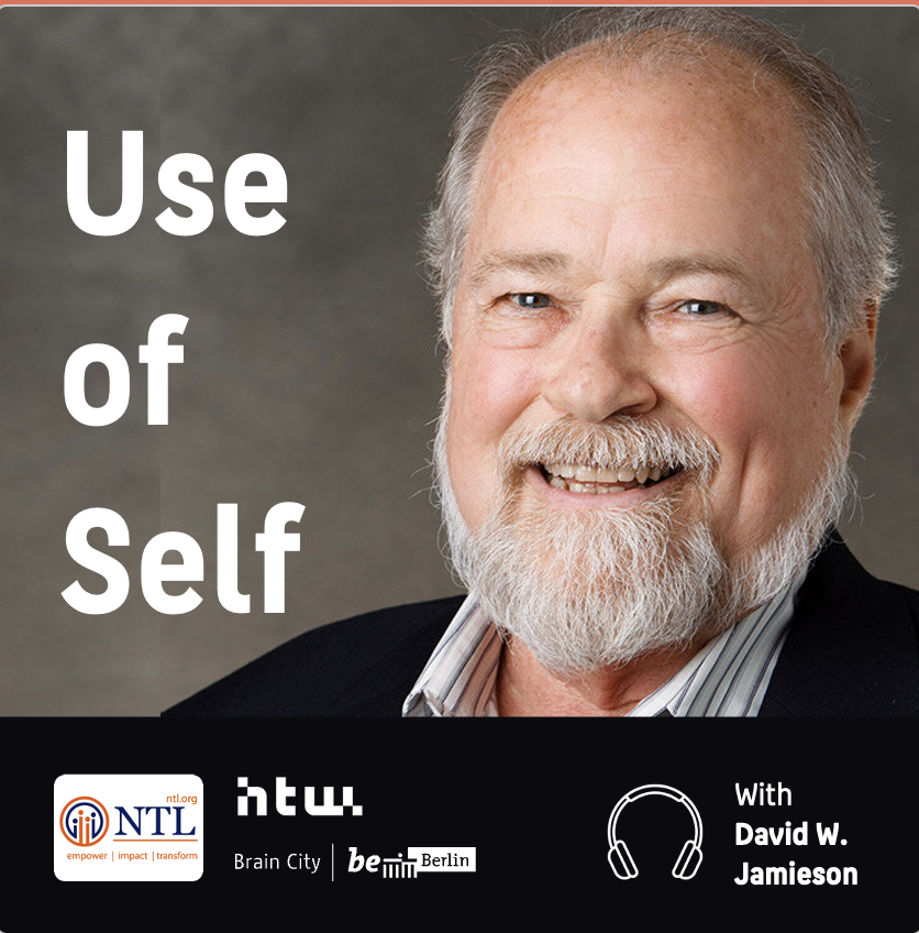 Use of Self – With David W. Jamieson (NTL)